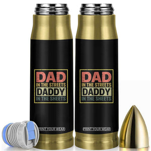 Funny Dad In The Streets Daddy In The Sheets Bullet Tumbler Fathers Day TS11 Black Print Your Wear