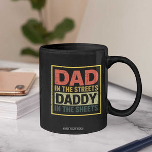 Funny Dad In The Streets Daddy In The Sheets Coffee Mug Fathers Day TS11 Print Your Wear