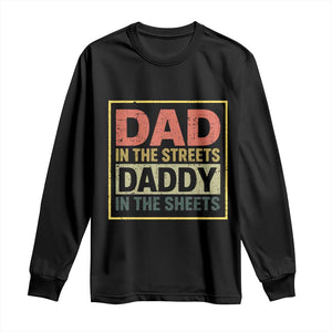 Funny Dad In The Streets Daddy In The Sheets Long Sleeve Shirt Fathers Day TS11 Black Print Your Wear