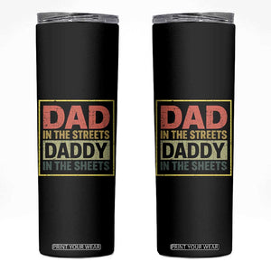 Funny Dad In The Streets Daddy In The Sheets Skinny Tumbler Fathers Day TS11 Black Print Your Wear