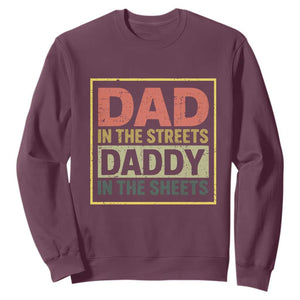 Funny Dad In The Streets Daddy In The Sheets Sweatshirt Fathers Day TS11 Maroon Print Your Wear