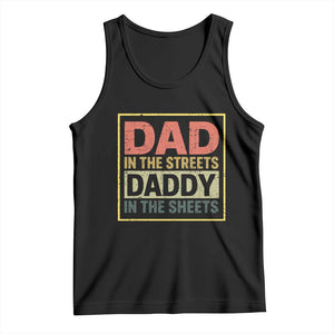 Funny Dad In The Streets Daddy In The Sheets Tank Top Fathers Day TS11 Black Print Your Wear
