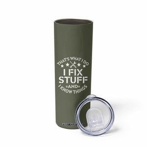 Funny Dad Skinny Tumbler That's What I Do I Fix Stuff And I Know Things Fathers Day TB10 Print Your Wear