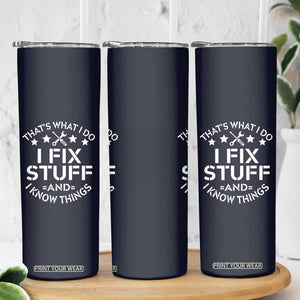 Funny Dad Skinny Tumbler That's What I Do I Fix Stuff And I Know Things Navy TB10 Print Your Wear