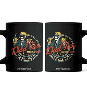 Funny Dad Tax Skeleton Coffee Mug Making Sure Its Not Poison Retro Food Humor Fathers Day Gift TS02 Black Print Your Wear