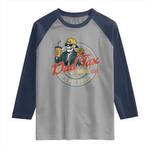 Funny Dad Tax Skeleton Raglan Shirt Making Sure Its Not Poison Retro Food Humor Fathers Day Gift TS02 Sport Gray Navy Print Your Wear