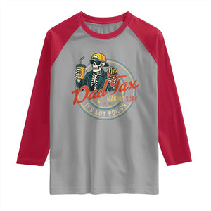 Funny Dad Tax Skeleton Raglan Shirt Making Sure Its Not Poison Retro Food Humor Fathers Day Gift TS02 Sport Gray Red Print Your Wear