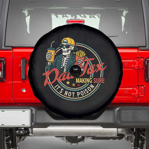 Funny Dad Tax Skeleton Spare Tire Cover Making Sure Its Not Poison Retro Food Humor Fathers Day Gift TS02 Black Print Your Wear