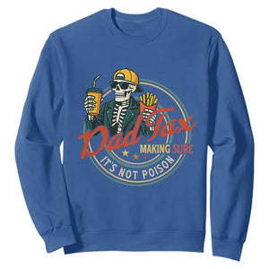 Funny Dad Tax Skeleton Sweatshirt Making Sure Its Not Poison Retro Food Humor Fathers Day Gift TS02 Royal Blue Print Your Wear