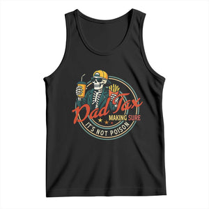 Funny Dad Tax Skeleton Tank Top Making Sure Its Not Poison Retro Food Humor Fathers Day Gift TS02 Black Print Your Wear