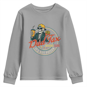 Funny Dad Tax Skeleton Youth Sweatshirt Making Sure Its Not Poison Retro Food Humor Fathers Day Gift TS02 Sport Gray Print Your Wear