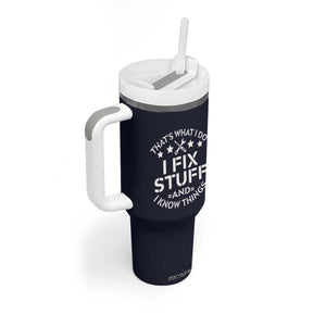 Funny Dad Tumbler With Handle That's What I Do I Fix Stuff And I Know Things Navy TB10 Print Your Wear