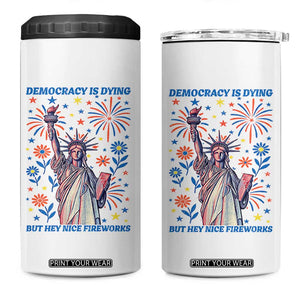 Funny Democracy Is Dying But Hey Nice Fireworks 4 in 1 Can Cooler Tumbler Statue of Liberty Red and White Patriotic 4th of July TS02 One Size: 16 oz White Print Your Wear