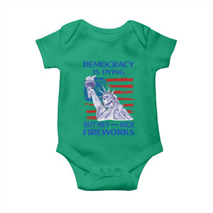 Funny Democracy Is Dying But Hey Nice Fireworks Baby Onesie Statue of Liberty Patriotic 4th of July American Flag TS02 Irish Green Print Your Wear
