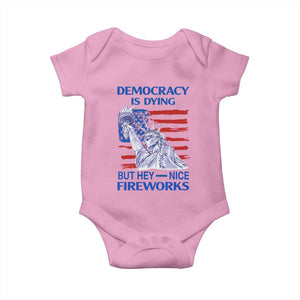 Funny Democracy Is Dying But Hey Nice Fireworks Baby Onesie Statue of Liberty Patriotic 4th of July American Flag TS02 Light Pink Print Your Wear