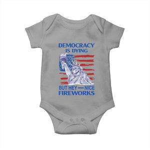 Funny Democracy Is Dying But Hey Nice Fireworks Baby Onesie Statue of Liberty Patriotic 4th of July American Flag TS02 Sport Gray Print Your Wear