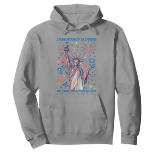 Funny Democracy Is Dying But Hey Nice Fireworks Hoodie Statue of Liberty Red and White Patriotic 4th of July TS02 Sport Gray Print Your Wear