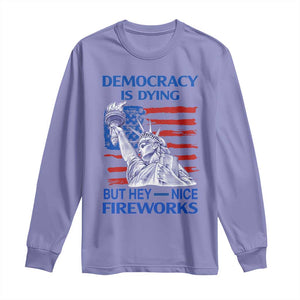 Funny Democracy Is Dying But Hey Nice Fireworks Long Sleeve Shirt Statue of Liberty Patriotic 4th of July American Flag TS02 Violet Print Your Wear