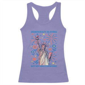 Funny Democracy Is Dying But Hey Nice Fireworks Racerback Tank Top Statue of Liberty Red and White Patriotic 4th of July TS02 Violet Print Your Wear
