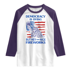 Funny Democracy Is Dying But Hey Nice Fireworks Raglan Shirt Statue of Liberty Patriotic 4th of July American Flag TS02 White Purple Print Your Wear
