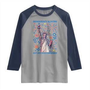 Funny Democracy Is Dying But Hey Nice Fireworks Raglan Shirt Statue of Liberty Red and White Patriotic 4th of July TS02 Sport Gray Navy Print Your Wear