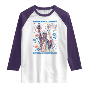 Funny Democracy Is Dying But Hey Nice Fireworks Raglan Shirt Statue of Liberty Red and White Patriotic 4th of July TS02 White Purple Print Your Wear