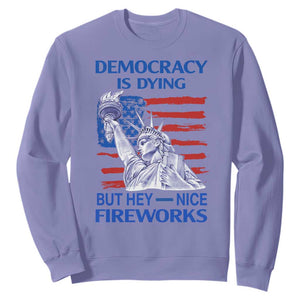 Funny Democracy Is Dying But Hey Nice Fireworks Sweatshirt Statue of Liberty Patriotic 4th of July American Flag TS02 Violet Print Your Wear