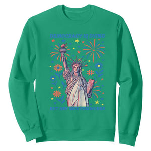 Funny Democracy Is Dying But Hey Nice Fireworks Sweatshirt Statue of Liberty Red and White Patriotic 4th of July TS02 Irish Green Print Your Wear