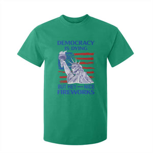 Funny Democracy Is Dying But Hey Nice Fireworks T Shirt For Kid Statue of Liberty Patriotic 4th of July American Flag TS02 Irish Green Print Your Wear