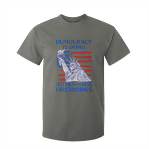 Funny Democracy Is Dying But Hey Nice Fireworks T Shirt For Kid Statue of Liberty Patriotic 4th of July American Flag TS02 Military Green Print Your Wear