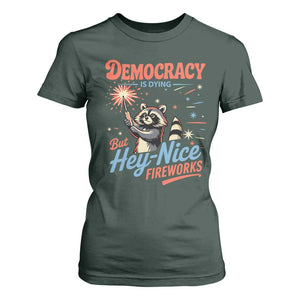 Funny Democracy Is Dying But Hey Nice Fireworks T Shirt For Women Racoon 4th Of July TS11 Dark Forest Green Print Your Wear