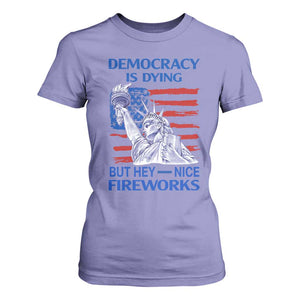 Funny Democracy Is Dying But Hey Nice Fireworks T Shirt For Women Statue of Liberty Patriotic 4th of July American Flag TS02 Violet Print Your Wear
