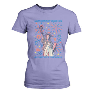 Funny Democracy Is Dying But Hey Nice Fireworks T Shirt For Women Statue of Liberty Red and White Patriotic 4th of July TS02 Violet Print Your Wear