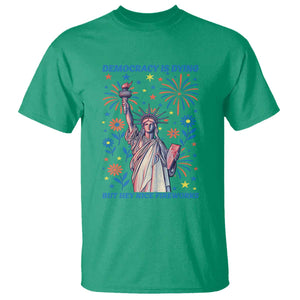 Funny Democracy Is Dying But Hey Nice Fireworks T Shirt Statue of Liberty Red and White Patriotic 4th of July TS02 Irish Green Print Your Wear