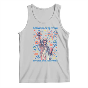 Funny Democracy Is Dying But Hey Nice Fireworks Tank Top Statue of Liberty Red and White Patriotic 4th of July TS02 Ash Print Your Wear