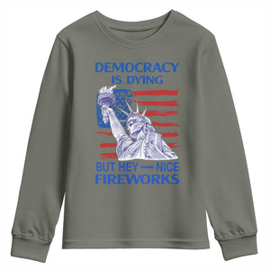 Funny Democracy Is Dying But Hey Nice Fireworks Youth Sweatshirt Statue of Liberty Patriotic 4th of July American Flag TS02 Military Green Print Your Wear