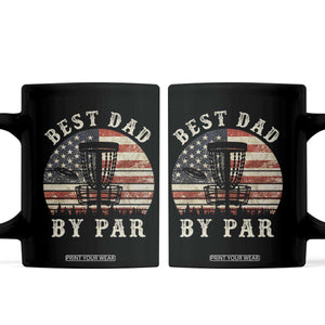 Funny Disc Golf Dad Best Dad By Par Coffee Mug Vintage American Flag Fathers Day TS11 Black Print Your Wear
