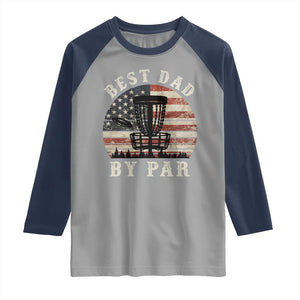 Funny Disc Golf Dad Best Dad By Par Raglan Shirt Vintage American Flag Fathers Day TS11 Sport Gray Navy Print Your Wear