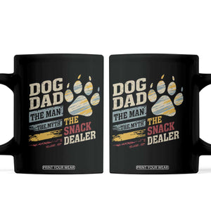 Funny Dog Dad The Man The Myth The Snack Dealer Coffee Mug Fur Dad Fathers Day TS11 Black Print Your Wear
