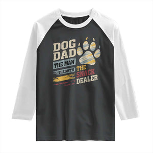 Funny Dog Dad The Man The Myth The Snack Dealer Raglan Shirt Fur Dad Fathers Day TS11 Black White Print Your Wear