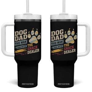Funny Dog Dad The Man The Myth The Snack Dealer Tumbler With Handle Fur Dad Fathers Day TS11 One Size: 40 oz Black Print Your Wear