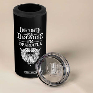 Funny Dont Hate Me Because I'm Beardiful 4 in 1 Can Cooler Tumbler Bearded Man TS11 Print Your Wear