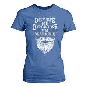 Funny Dont Hate Me Because I'm Beardiful T Shirt For Women Bearded Man TS11 Royal Blue Print Your Wear