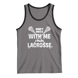 Funny Don't Mess With Me I Play Lacrosse Tank Top Vintage Lax Sticks TS11 Deep Heather Black Print Your Wear