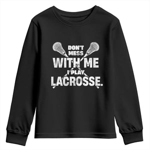 Funny Don't Mess With Me I Play Lacrosse Youth Sweatshirt Vintage Lax Sticks TS11 Black Print Your Wear
