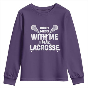 Funny Don't Mess With Me I Play Lacrosse Youth Sweatshirt Vintage Lax Sticks TS11 Purple Print Your Wear