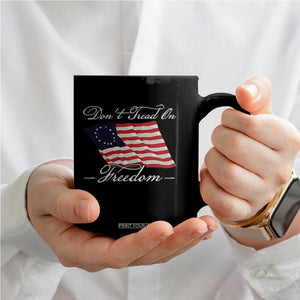 Funny Dont Tread On Freedom Coffee Mug Patriotic 4th Of July Vintage Betsy Ross Flag TS11 Print Your Wear