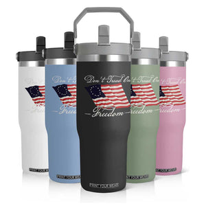 Funny Dont Tread On Freedom Flip Straw Tumbler Patriotic 4th Of July Vintage Betsy Ross Flag TS11 Print Your Wear