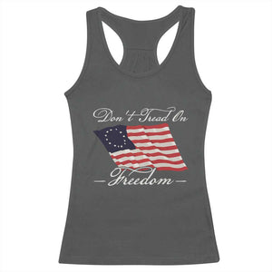 Funny Dont Tread On Freedom Racerback Tank Top Patriotic 4th Of July Vintage Betsy Ross Flag TS11 Dark Heather Print Your Wear