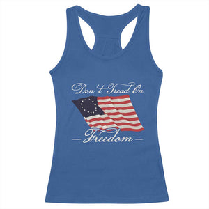 Funny Dont Tread On Freedom Racerback Tank Top Patriotic 4th Of July Vintage Betsy Ross Flag TS11 Royal Blue Print Your Wear